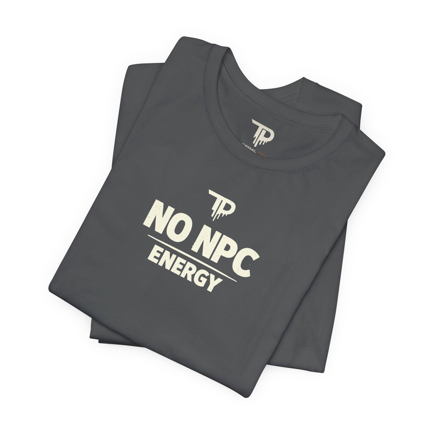 No NPC Energy - Minimalist Tee