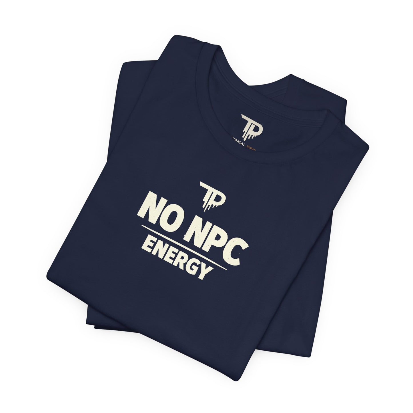 No NPC Energy - Minimalist Tee