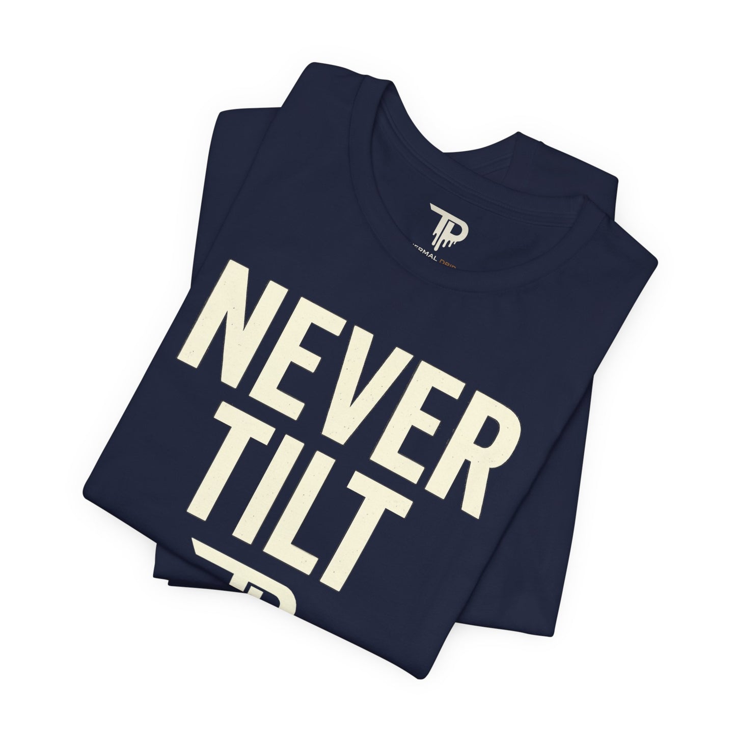 Never Tilt - Mental Fortitude Tee (Dark)